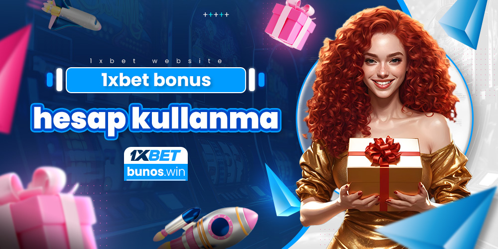 1xbet bonus hesap kullanma