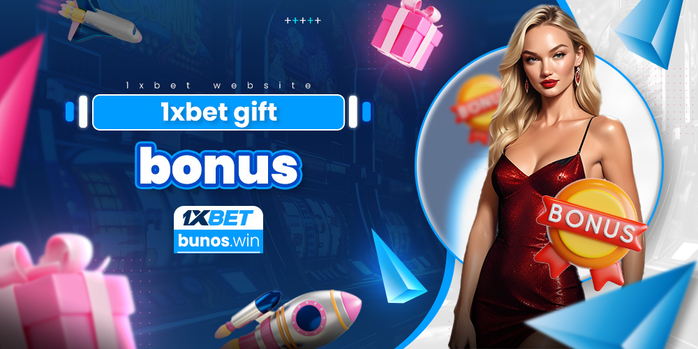 1xbet gift bonus