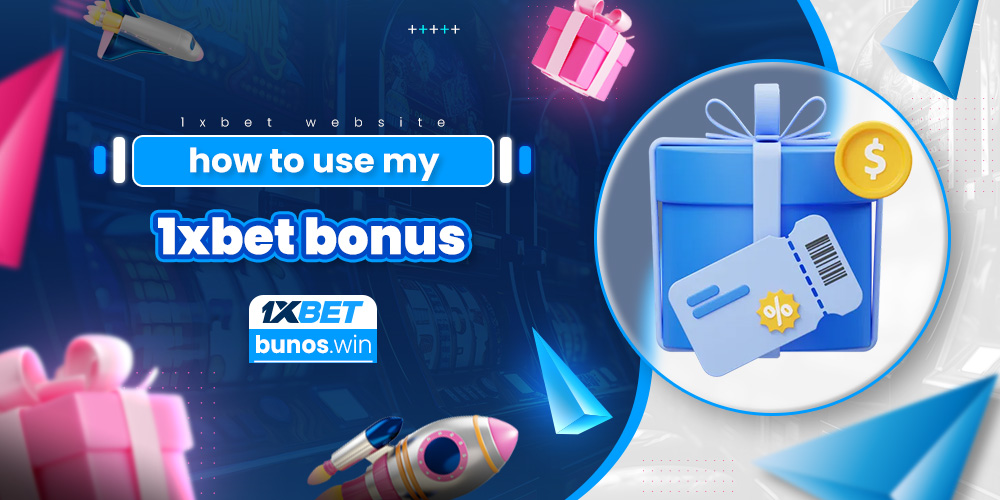 how to use my 1xbet bonus
